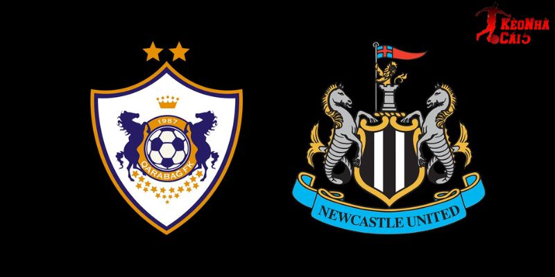 Soi Kèo Qarabag vs Newcastle, 0h45 19/2 - Cúp C1